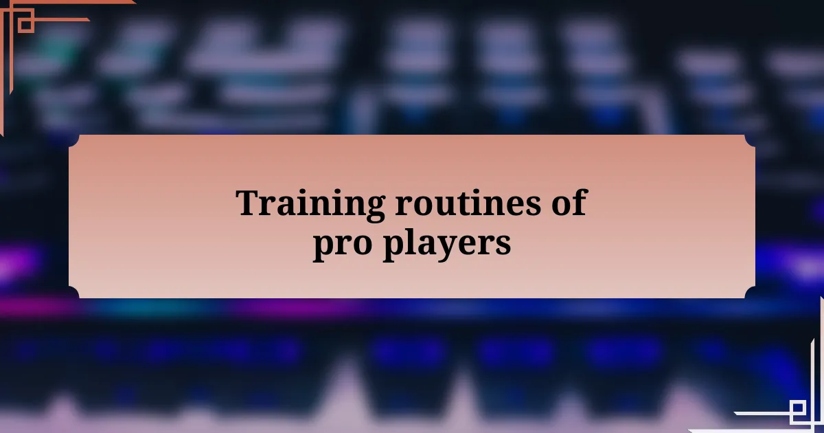 Training routines of pro players