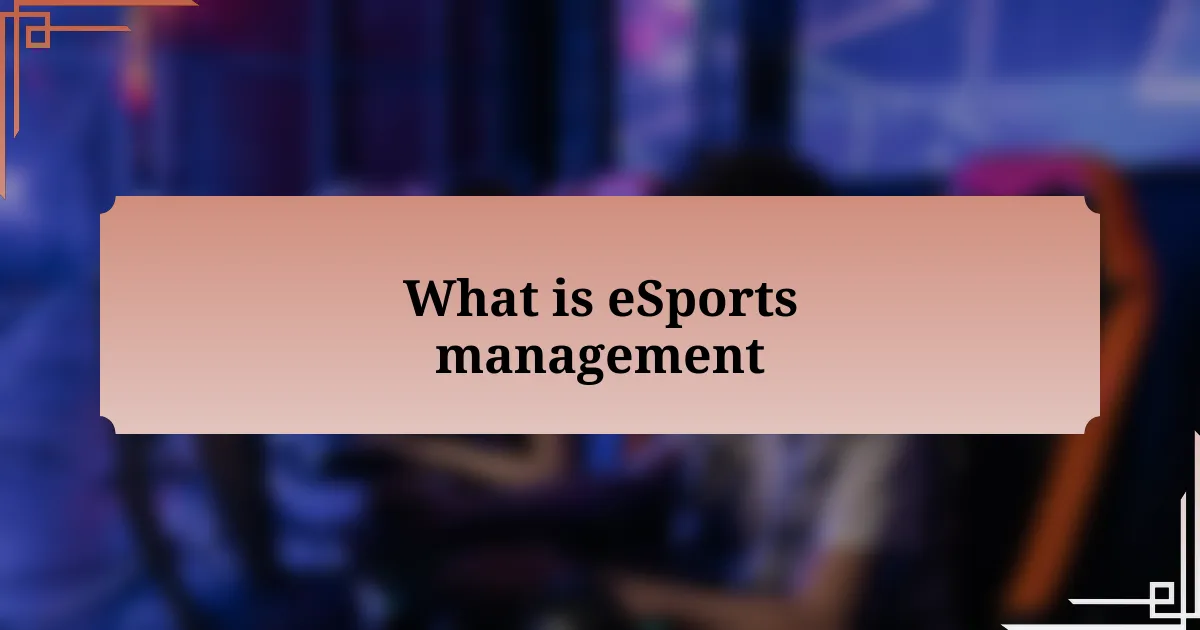 What is eSports management