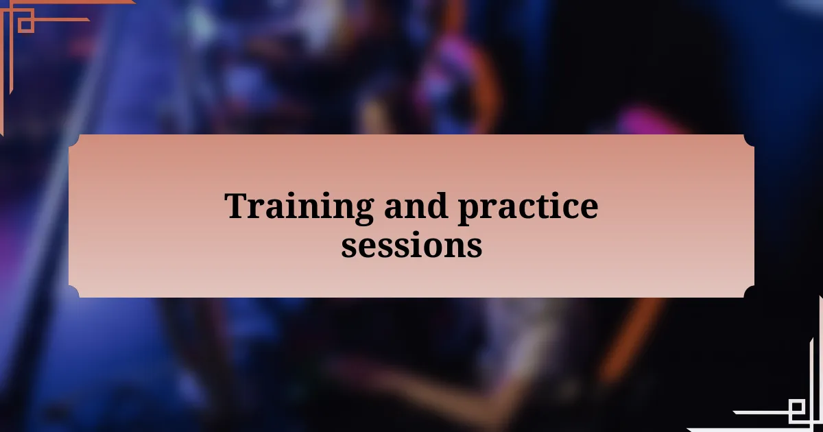 Training and practice sessions