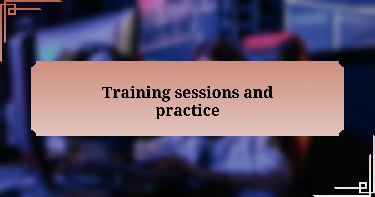 Training sessions and practice