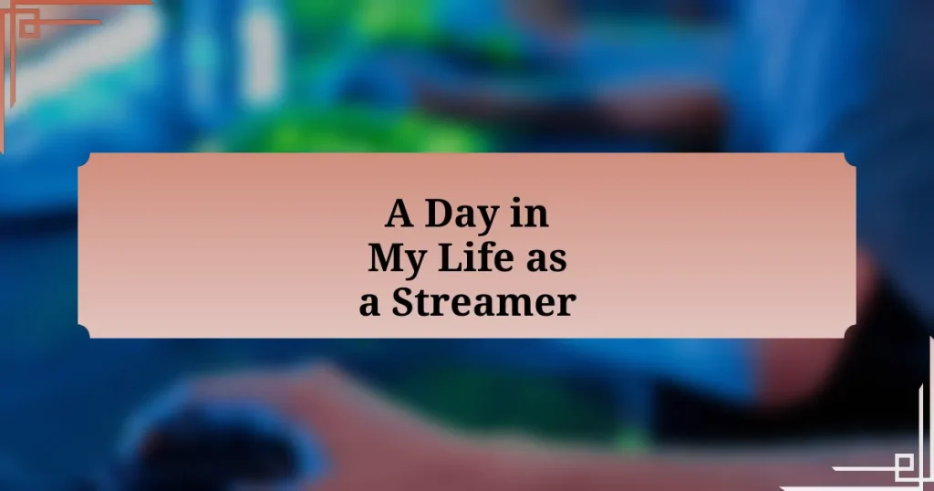 A Day in My Life as a Streamer