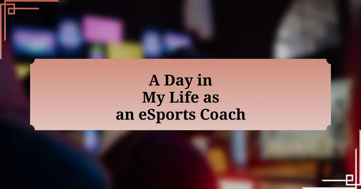 A Day in My Life as an eSports Coach