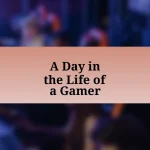 A Day in the Life of a Gamer