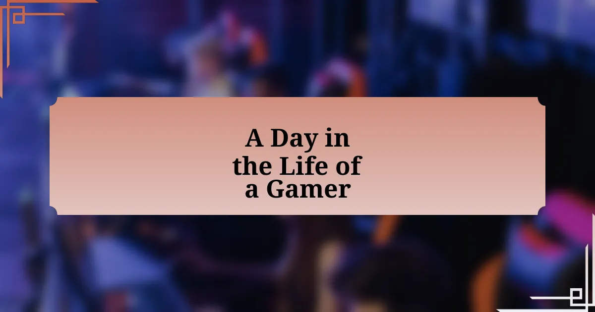 A Day in the Life of a Gamer