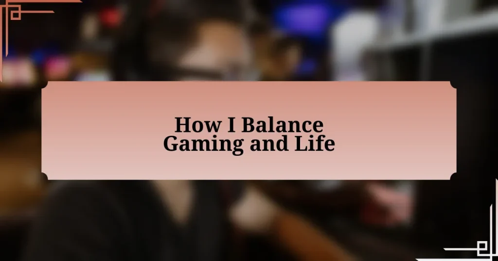 How I Balance Gaming and Life