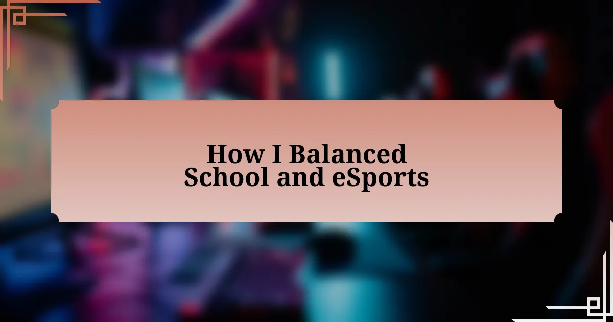 How I Balanced School and eSports