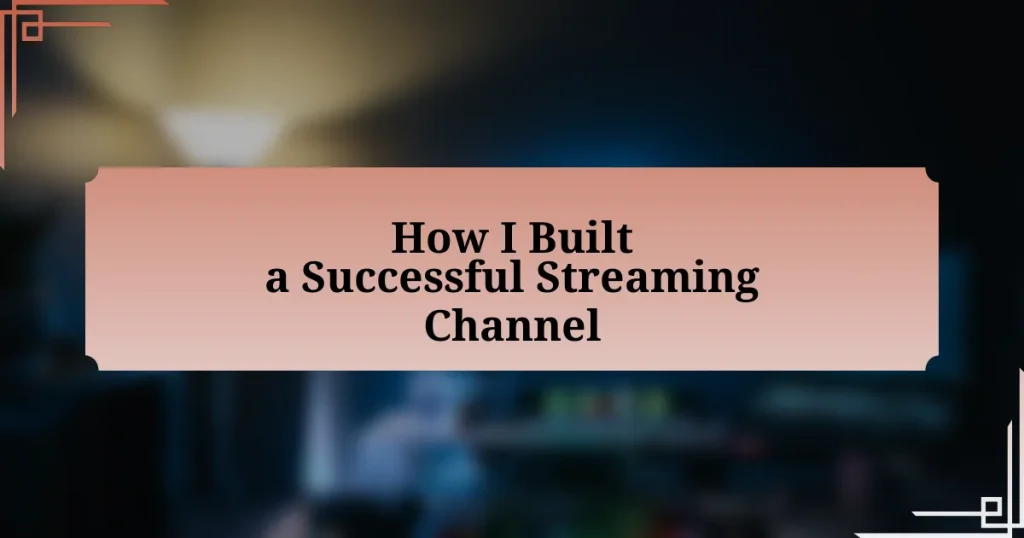 How I Built a Successful Streaming Channel