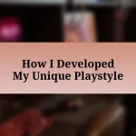 How I Developed My Unique Playstyle