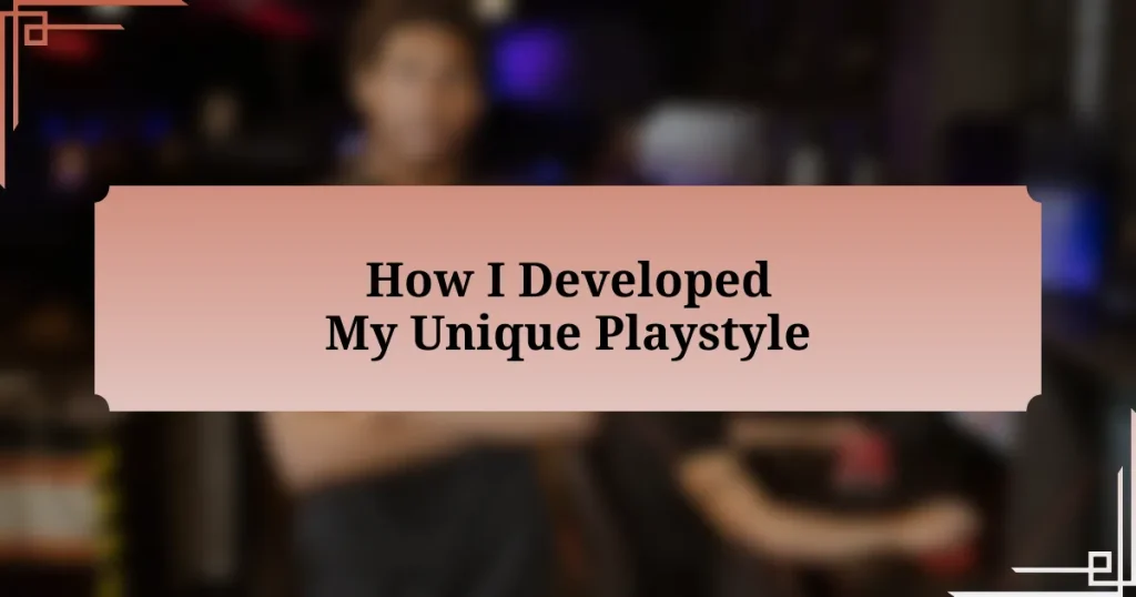 How I Developed My Unique Playstyle