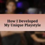 How I Developed My Unique Playstyle