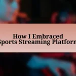 How I Embraced eSports Streaming Platforms