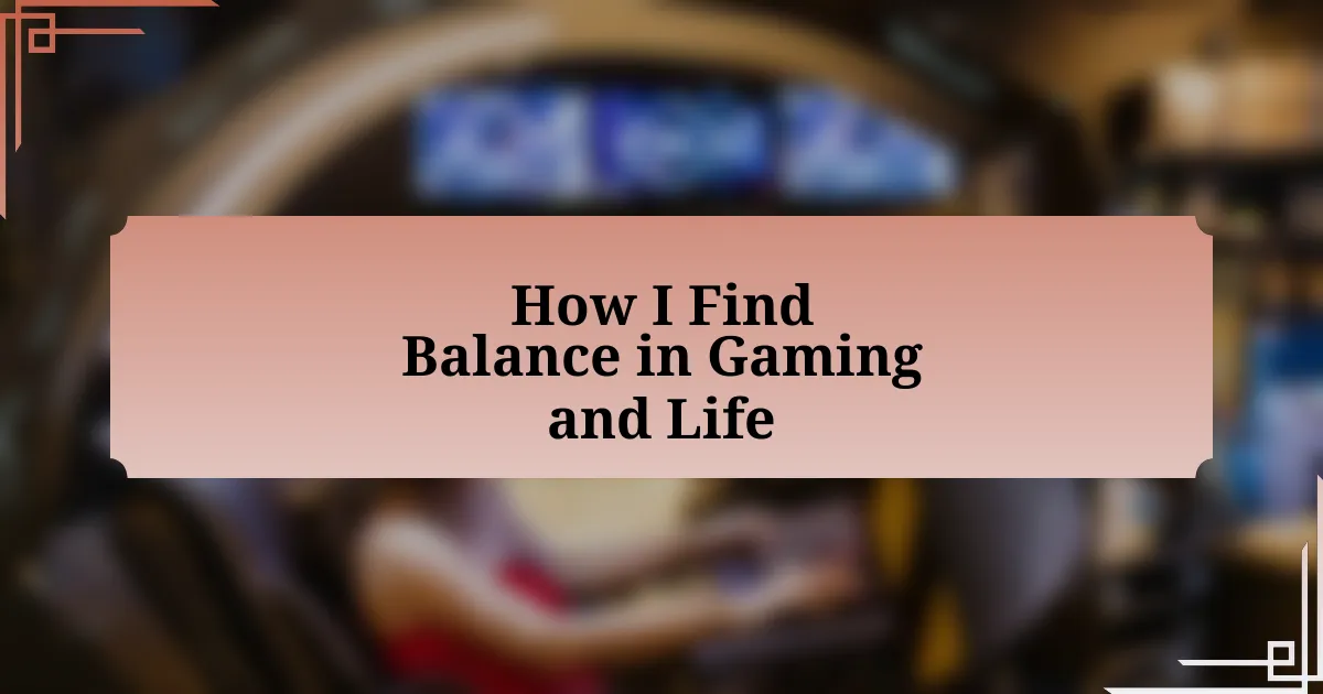 How I Find Balance in Gaming and Life