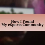 How I Found My eSports Community