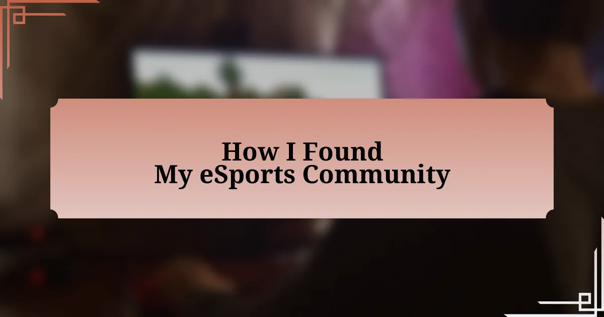 How I Found My eSports Community