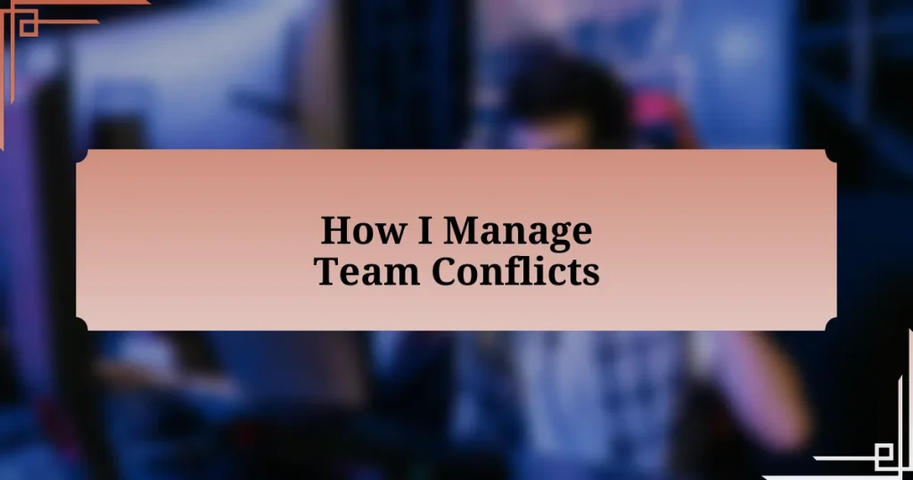 How I Manage Team Conflicts