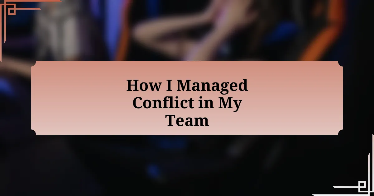 How I Managed Conflict in My Team