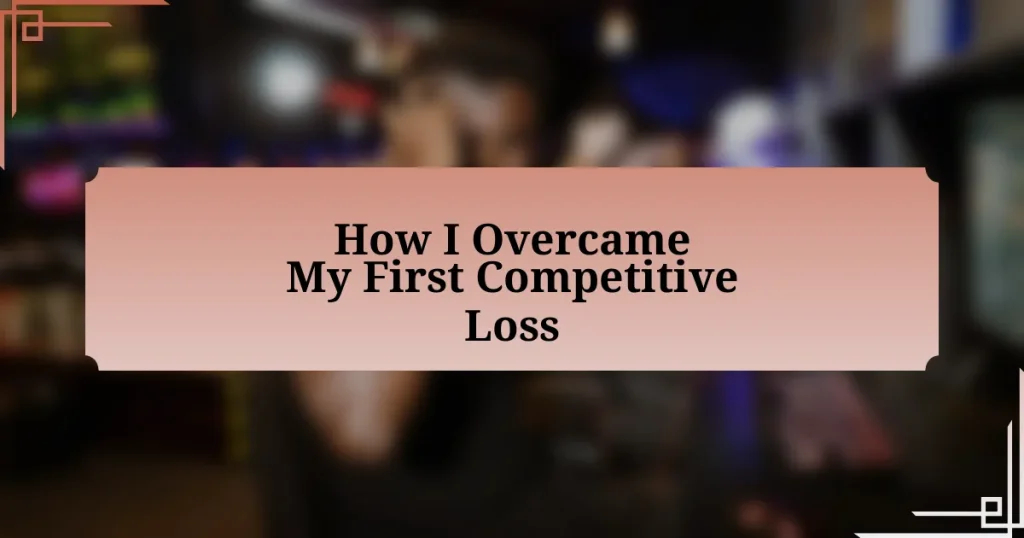 How I Overcame My First Competitive Loss