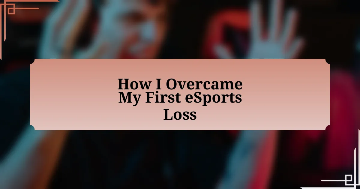 How I Overcame My First eSports Loss