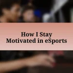 How I Stay Motivated in eSports