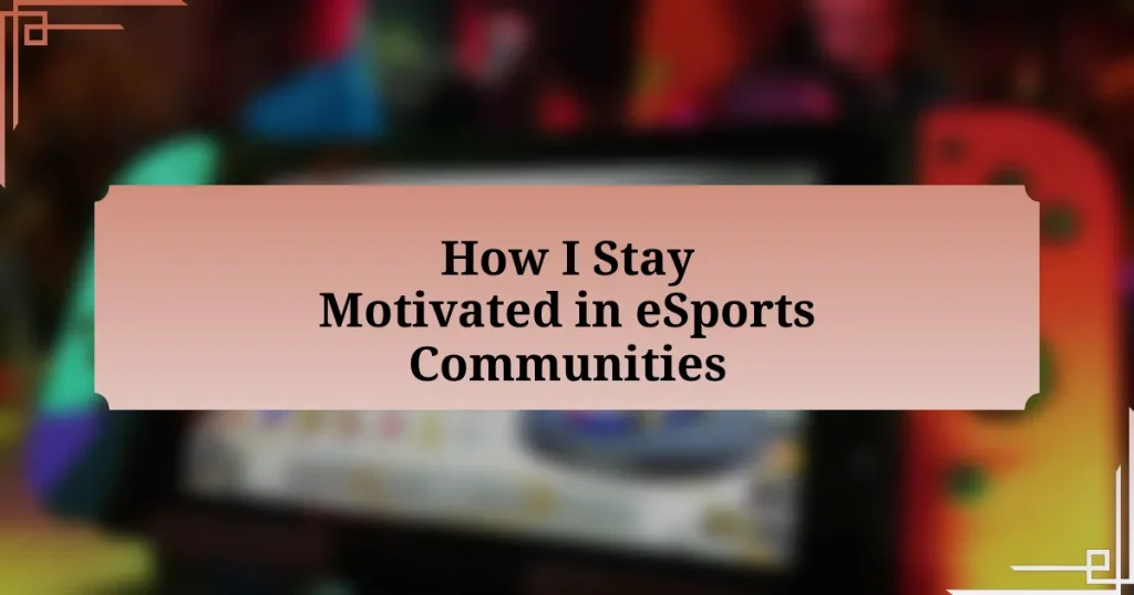 How I Stay Motivated in eSports Communities