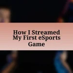 How I Streamed My First eSports Game