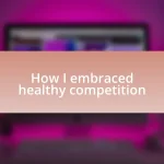 How I embraced healthy competition