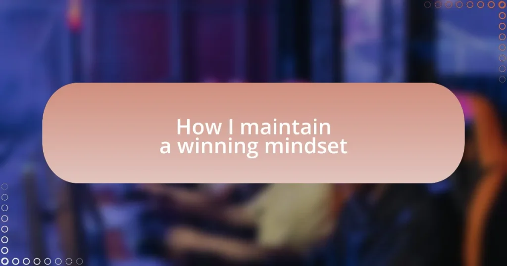 How I maintain a winning mindset