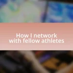 How I network with fellow athletes