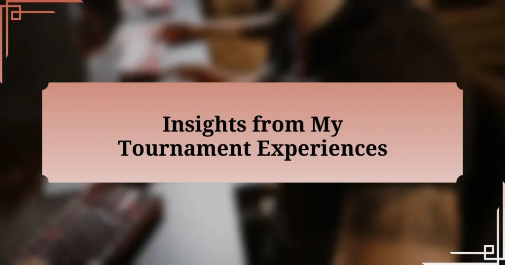 Insights from My Tournament Experiences