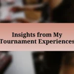 Insights from My Tournament Experiences