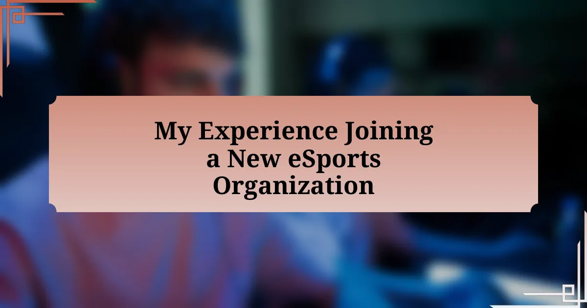 My Experience Joining a New eSports Organization