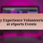 My Experience Volunteering at eSports Events