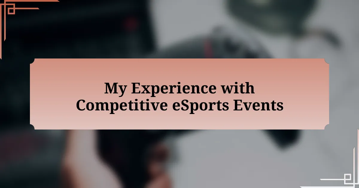 My Experience with Competitive eSports Events