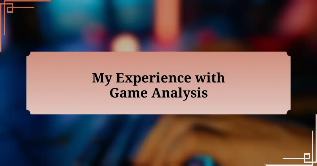 My Experience with Game Analysis