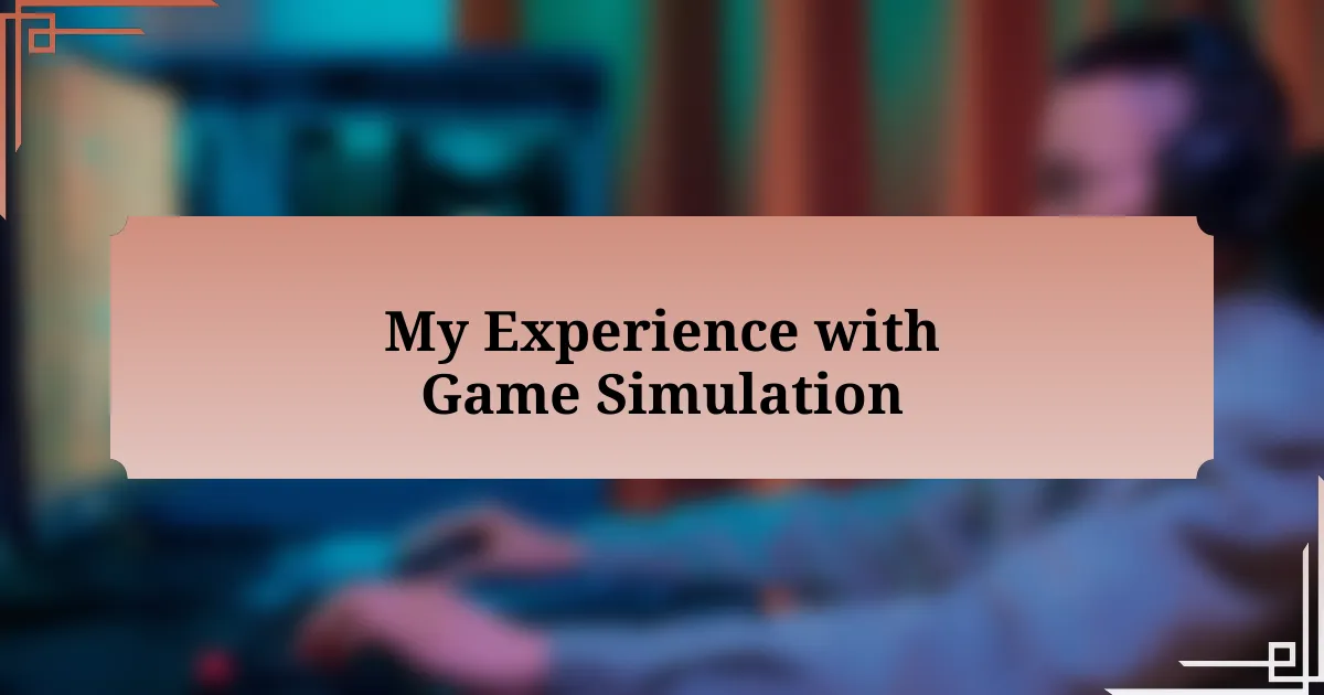 My Experience with Game Simulation