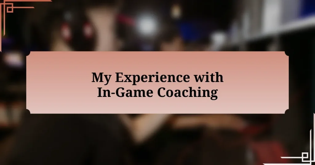 My Experience with In-Game Coaching