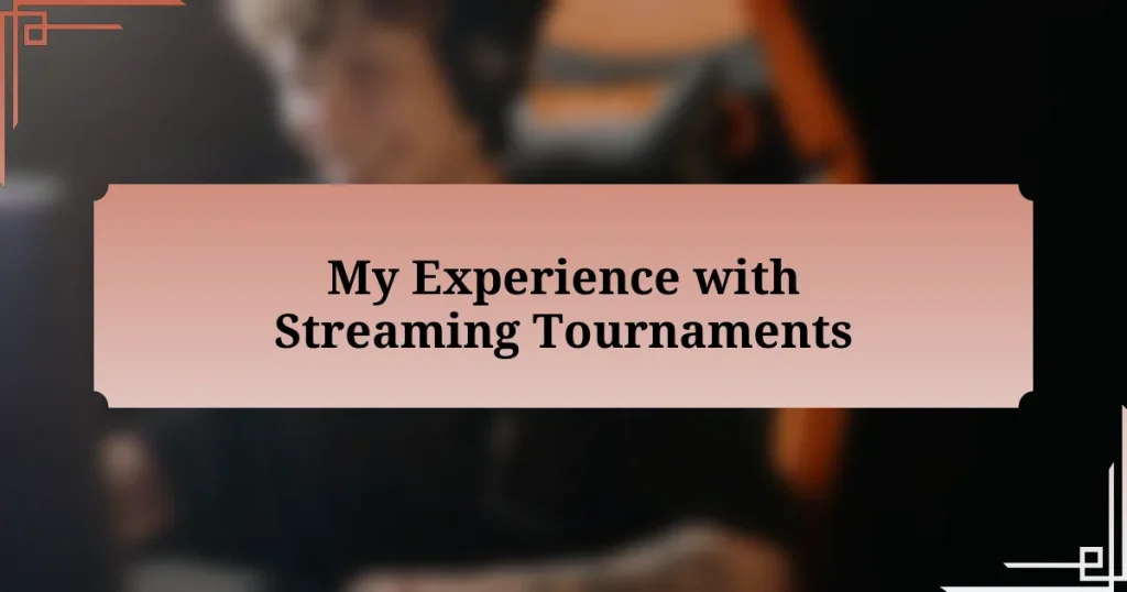 My Experience with Streaming Tournaments