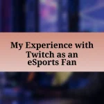 My Experience with Twitch as an eSports Fan