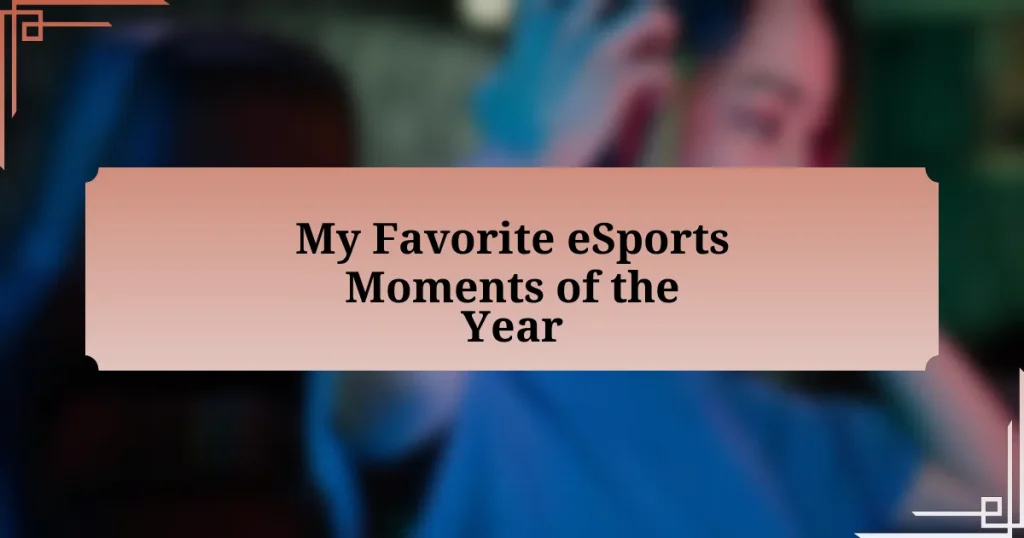 My Favorite eSports Moments of the Year