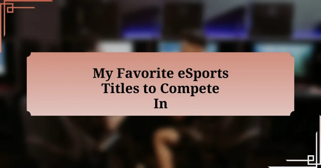 My Favorite eSports Titles to Compete In