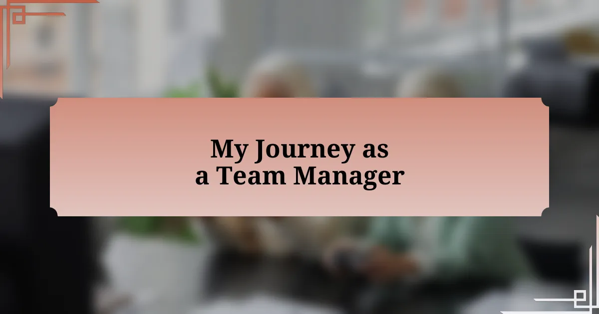 My Journey as a Team Manager