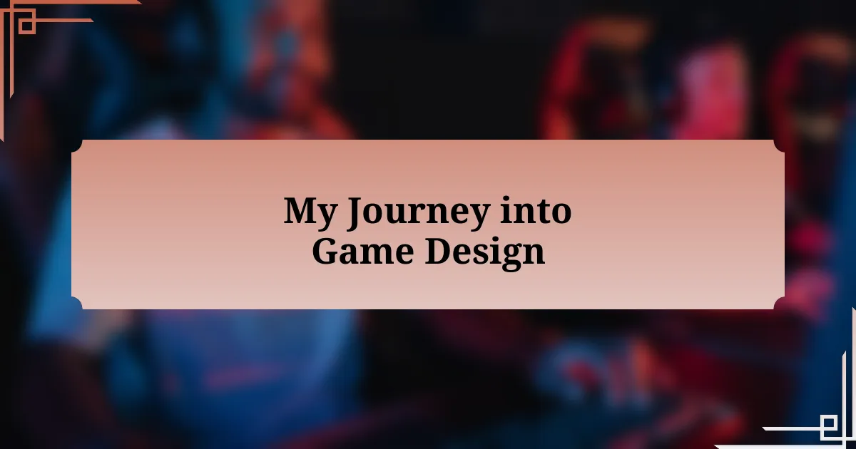 My Journey into Game Design