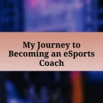 My Journey to Becoming an eSports Coach