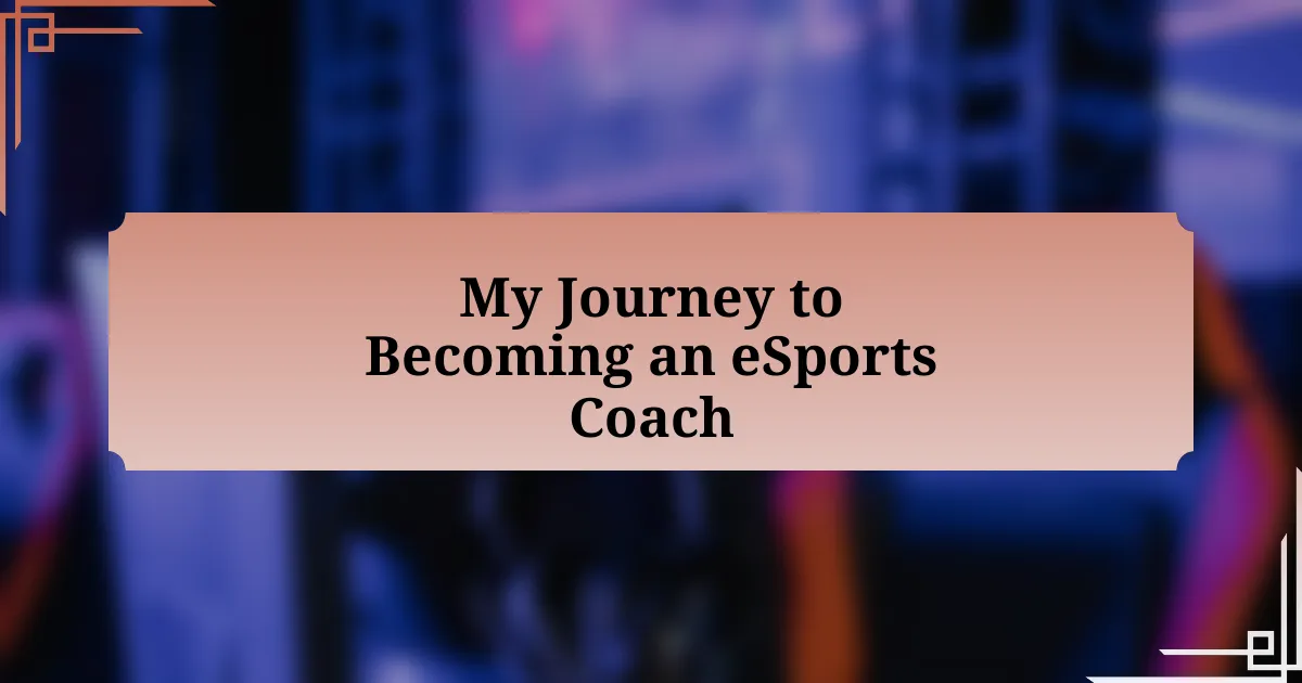 My Journey to Becoming an eSports Coach