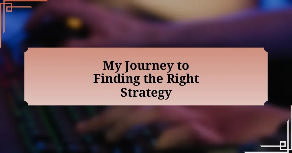 My Journey to Finding the Right Strategy