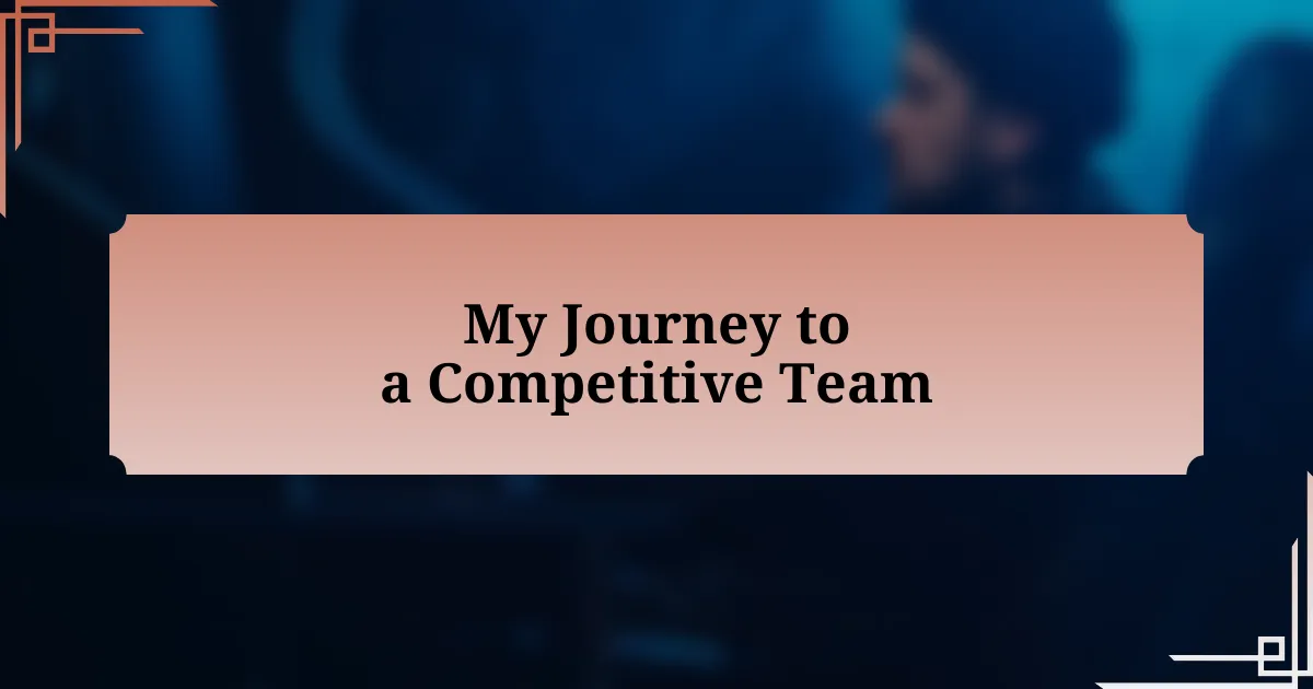 My Journey to a Competitive Team