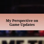 My Perspective on Game Updates