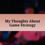 My Thoughts About Game Strategy