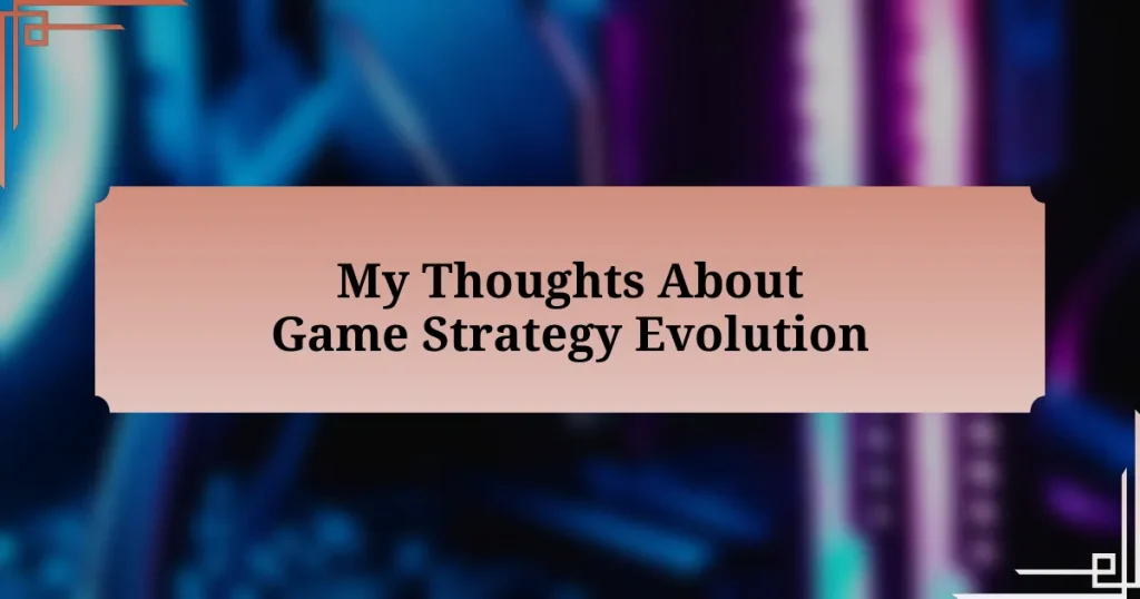 My Thoughts About Game Strategy Evolution