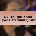 My Thoughts About eSports Streaming Quality